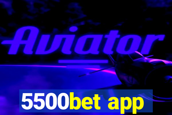 5500bet app